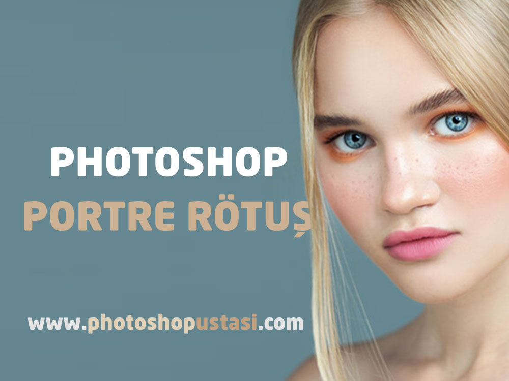 Photoshopta Portre Rötuş Yapmak
