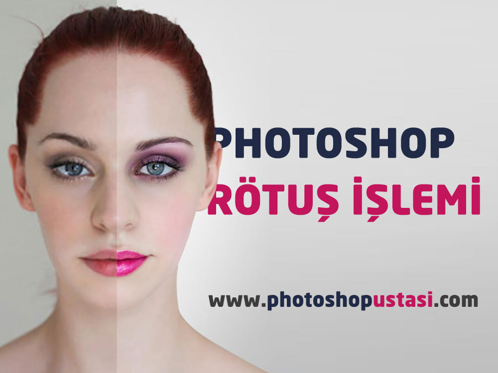 Photoshop Rötuş İşlemleri 3 Photoshop Rötuş İşlemi